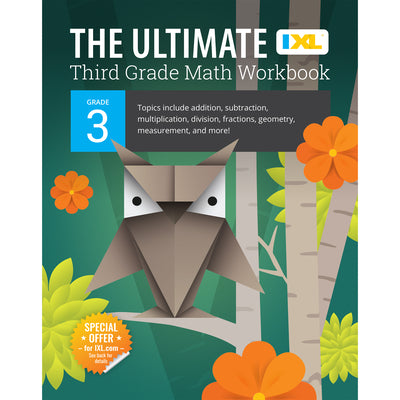 Book cover of The Ultimate Grade 3 Math Workbook: Multiplication, Division, Addition, Subtraction, Fractions, Geometry, Measurement, Mixed Operations, and Word Prob by IXL Learning