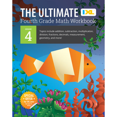 Book cover of The Ultimate Grade 4 Math Workbook: Multi-Digit Multiplication, Long Division, Addition, Subtraction, Fractions, Decimals, Measurement, and Geometry f by IXL Learning