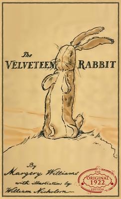 Book cover of The Velveteen Rabbit: The Original 1922 Edition in Full Color by Williams, Margery