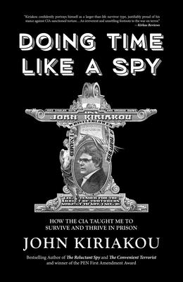 Doing Time Like a Spy by Kiriakou, John book cover