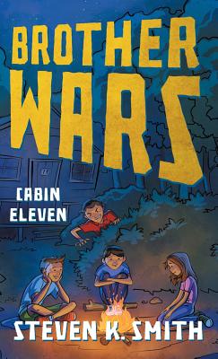 Book cover of Brother Wars: Cabin Eleven by Smith, Steven K.