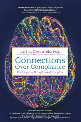 Connections Over Compliance: Rewiring Our Perceptions of Discipline by Desautels, Lori L. book cover