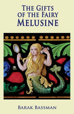 Book cover of The Gifts of the Fairy Melusine by Bassman, Barak a.