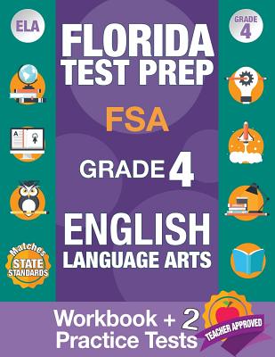 Florida Test Prep FSA Grade 4 ENGLISH: Workbook and 2 FSA Practice Tests: FSA Practice Test Book Grade 4, Workbook English Grade 4, Florida Workbook E by Fsa Test Prep Team book cover