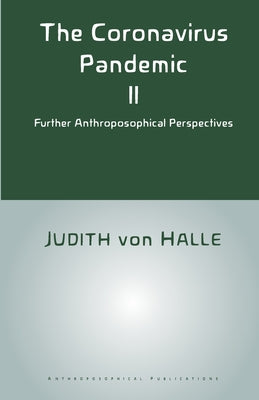 The Coronavirus Pandemic II: Further Anthroposophical Perspectives by Judith Von Halle book cover