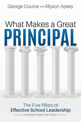 What Makes a Great Principal: The Five Pillars of Effective School Leadership by George Couros book cover