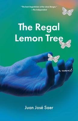 Book cover of The Regal Lemon Tree by Saer, Juan Jos