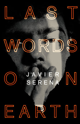 Book cover of Last Words on Earth by Serena, Javier