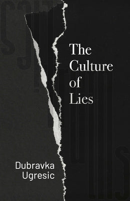 Book cover of The Culture of Lies by Ugresic, Dubravka