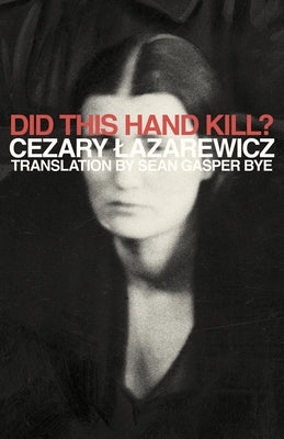 Book cover of Did This Hand Kill? by Lazarewicz, Cezary