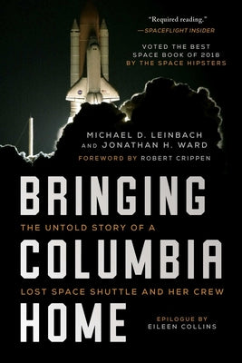 Bringing Columbia Home: The Untold Story of a Lost Space Shuttle and Her Crew by Leinbach, Michael D. book cover