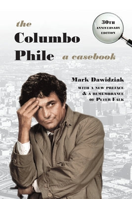 The Columbo Phile: A Casebook by Mark Dawidziak book cover
