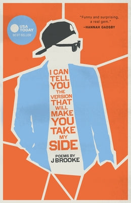 I Can Tell You the Version That Will Make You Take My Side by Brooke, J. book cover