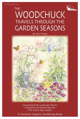 Book cover of The Woodchuck Travels Through the Garden Seasons by Krupp, Ron
