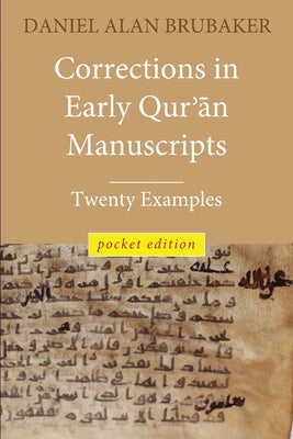 Corrections in Early Qurʾān Manuscripts by Daniel A. Brubaker book cover
