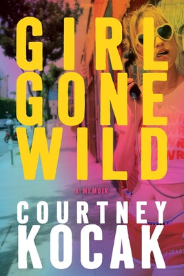 Girl Gone Wild by Kocak, Courtney book cover