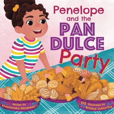 Book cover of Penelope and the Pan Dulce Party by Whitehead, Khassaundra