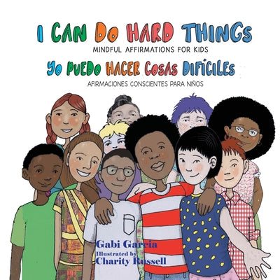 I Can Do Hard Things / Yo Puedo Hacer Cosas Dif by Gabi Garcia book cover