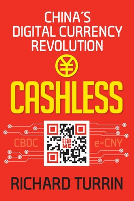 Book cover of Cashless: China's Digital Currency Revolution by Turrin, Richard