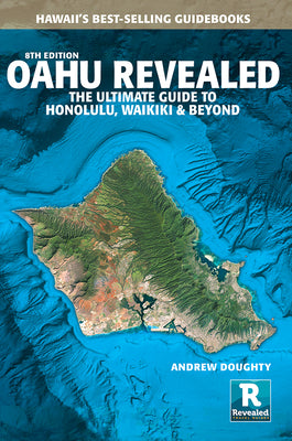 Book cover of Oahu Revealed: The Ultimate Guide to Honolulu, Waikiki & Beyond by Doughty, Andrew