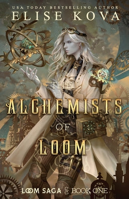 Book cover of The Alchemists of Loom by Kova, Elise