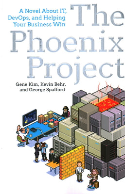 Book cover of The Phoenix Project: A Novel about It, Devops, and Helping Your Business Win by Kim, Gene
