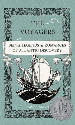 The Voyagers: Being Legends and Romances of Atlantic Discovery by Padraic Colum book cover