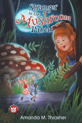 Book cover of Stranger in the Mushroom Patch by Thrasher, Amanda M.