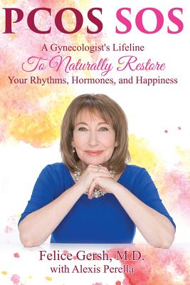 Pcos SOS: A Gynecologist's Lifeline To Naturally Restore Your Rhythms, Hormones, and Happiness by Gersh, Felice book cover