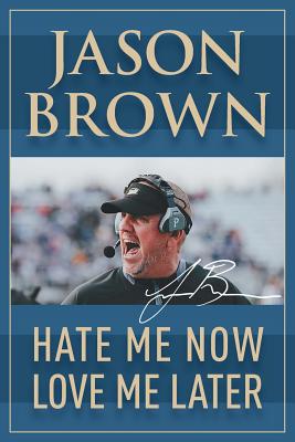 Hate Me Now, Love Me Later by Jason Brown book cover