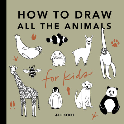 Book cover of All the Animals: How to Draw Books for Kids with Dogs, Cats, Lions, Dolphins, and More by Koch, Alli