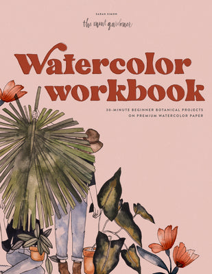 Watercolor Workbook: 25 Beginner Botanical Projects on Premium Watercolor Paper by Simon, Sarah book cover