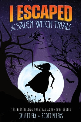Book cover of I Escaped The Salem Witch Trials: Salem, Massachusetts, 1692 by Peters, Scott