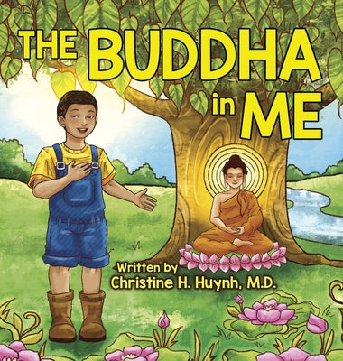 The Buddha in Me: A Children's Picture Book Showing Kids How To Develop Mindfulness, Patience, Compassion (And More) From The 10 Merits Of The World-H by Christine H. Huynh book cover