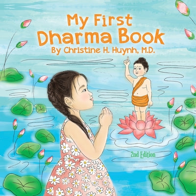 My First Dharma Book: A Children's Book on The Five Precepts and Five Mindfulness Trainings In Buddhism. Teaching Kids The Moral Foundation To Succeed by Christine H. Huynh book cover