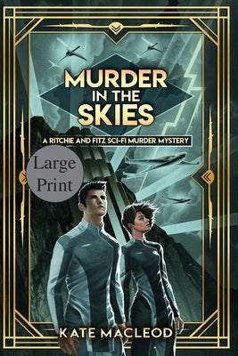 Book cover of Murder in the Skies: A Ritchie and Fitz Sci-Fi Murder Mystery by MacLeod, Kate