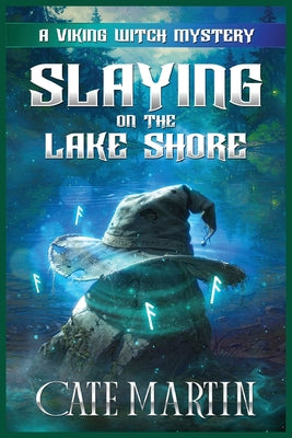 Book cover of Slaying on the Lake Shore: A Viking Witch Mystery by Martin, Cate