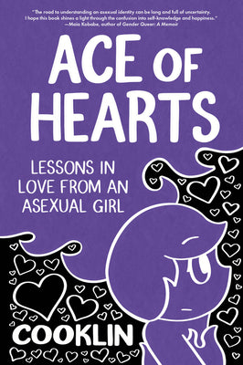 Book cover of Ace of Hearts: Lessons in Love from an Asexual Girl by Cooklin