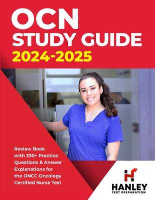 OCN Study Guide 2024-2025: Review Book With 330+ Practice Questions and Answer Explanations for the ONCC Oncology Certified Nurse Test by Shawn Blake book cover