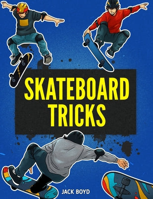 Skateboard Tricks by Jack Boyd book cover