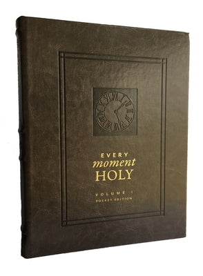 Every Moment Holy, Volume I (Pocket Edition): New Liturgies for Daily Life (Over 100 Prayers and Illustrations for Practicing Mindfulness of the Prese