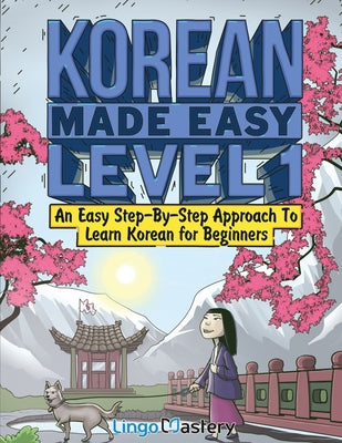 Korean Made Easy Level 1: An Easy Step-By-Step Approach To Learn Korean for Beginners (Textbook + Workbook Included) by Lingo Mastery book cover