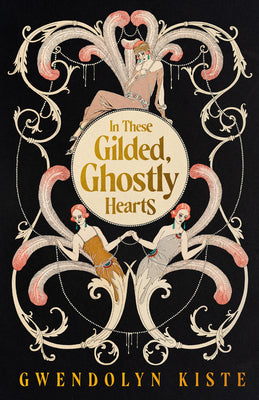 In These Gilded, Ghostly Hearts by Kiste, Gwendolyn book cover