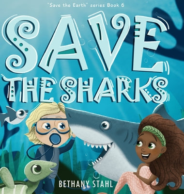 Book cover of Save the Sharks by Stahl, Bethany