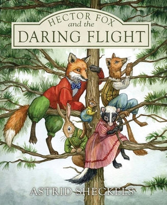 Hector Fox and the Daring Flight by Sheckels, Astrid book cover