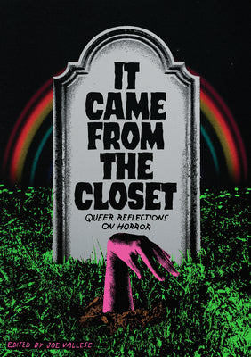 It Came from the Closet: Queer Reflections on Horror by Vallese, Joe book cover