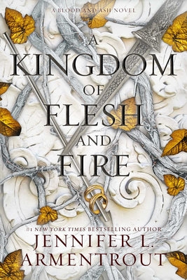 A Kingdom of Flesh and Fire: A Blood and Ash Novel by Armentrout, Jennifer L. book cover