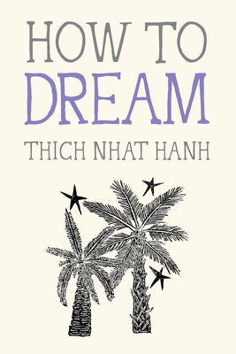 Book cover of How to Dream by Nhat Hanh, Thich