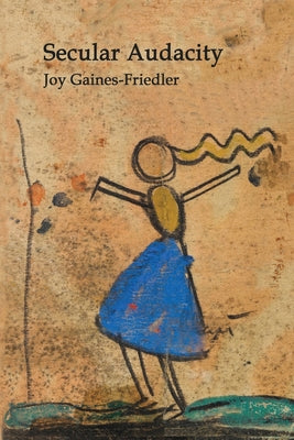 Book cover of Secular Audacity by Gaines-Friedler, Joy