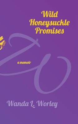 Wild Honeysuckle Promises: a memoir by Wanda L. Worley book cover
